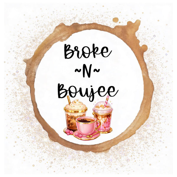 Broke N Boujee Coffee