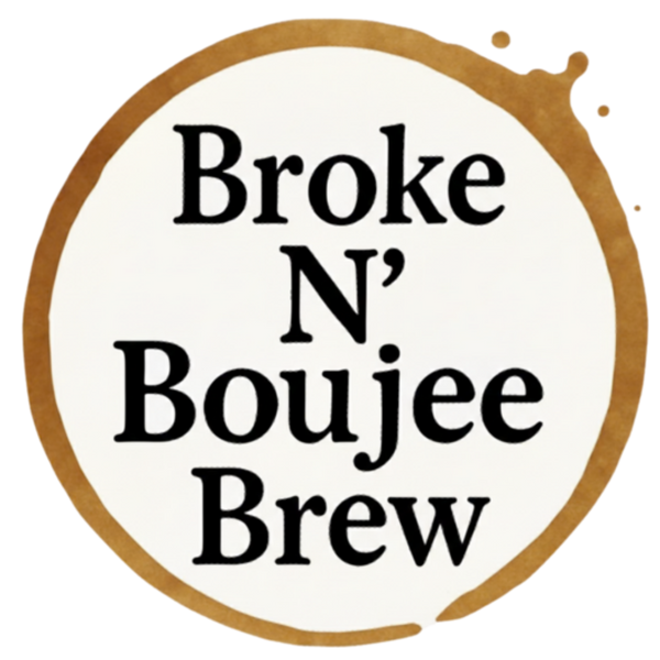 Broke N Boujee Coffee